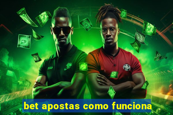 bet apostas como funciona