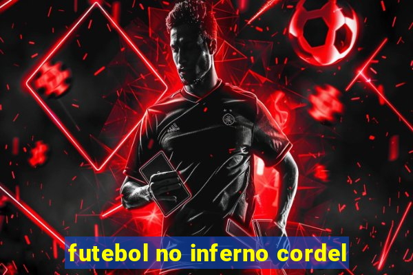 futebol no inferno cordel
