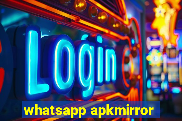 whatsapp apkmirror