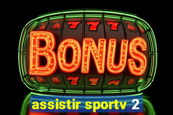 assistir sportv 2