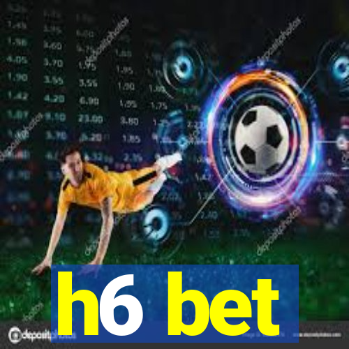 h6 bet