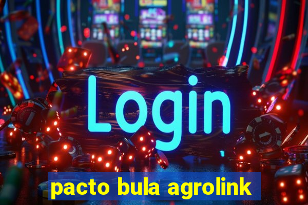 pacto bula agrolink