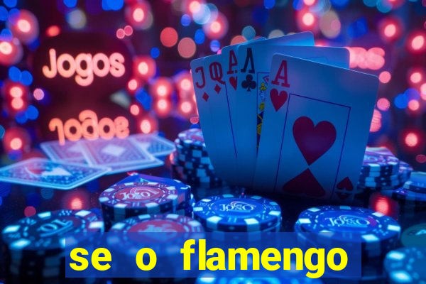 se o flamengo perder hoje o que acontece
