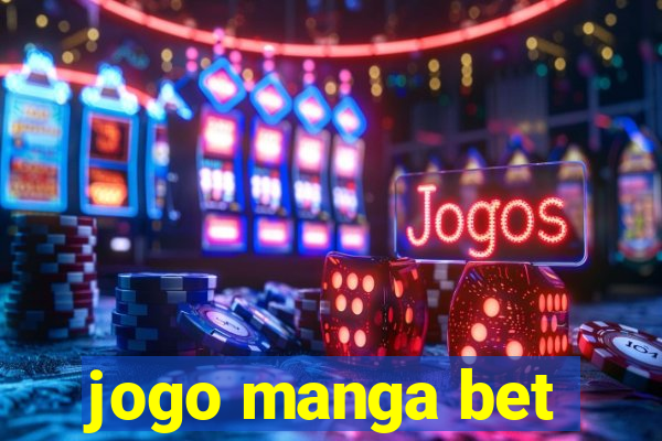 jogo manga bet