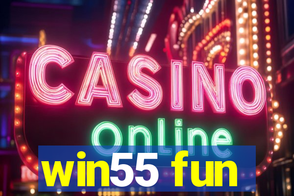 win55 fun