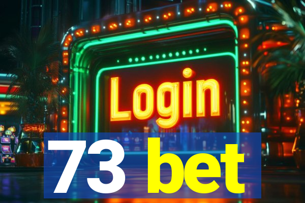 73 bet