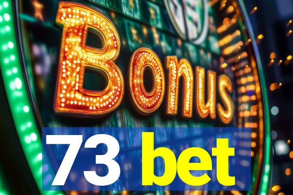73 bet