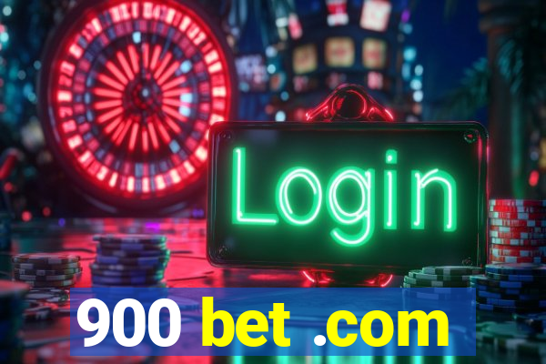 900 bet .com