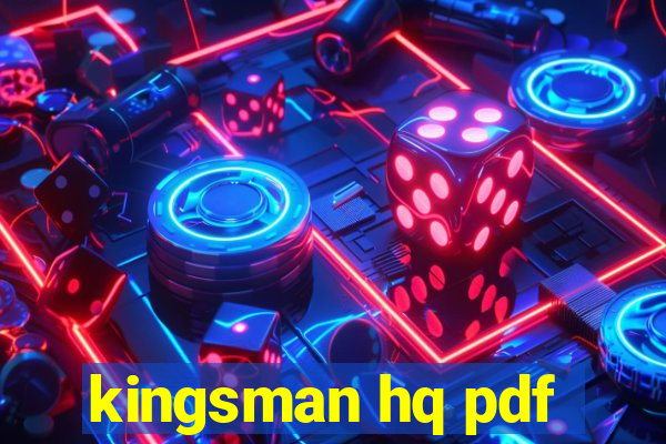 kingsman hq pdf