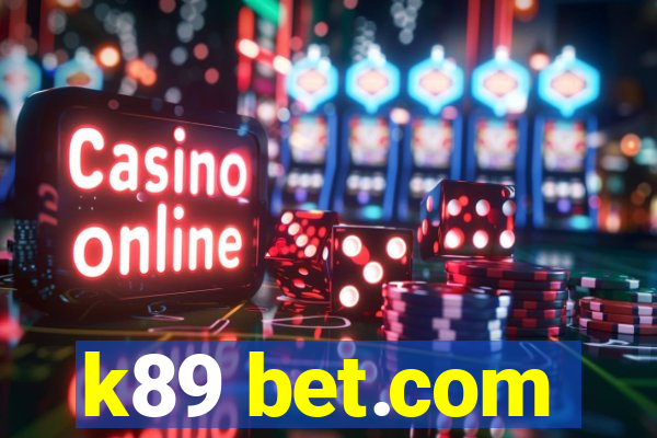 k89 bet.com