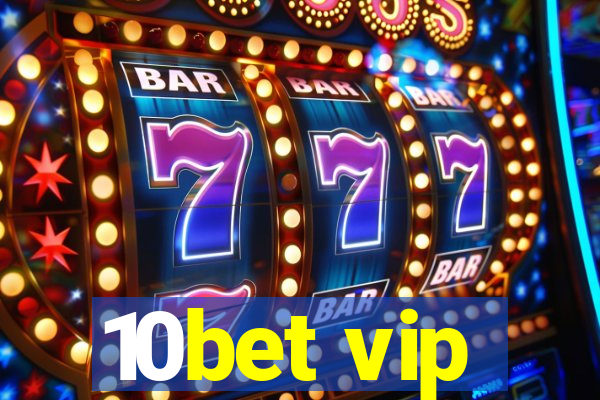 10bet vip