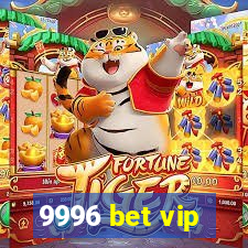 9996 bet vip