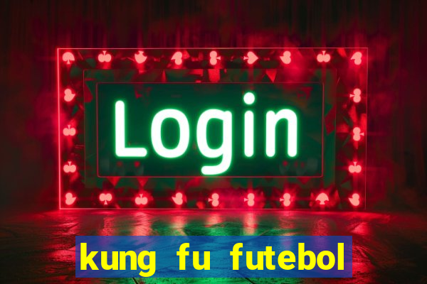 kung fu futebol clube assistir
