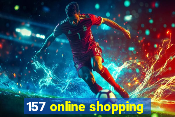 157 online shopping