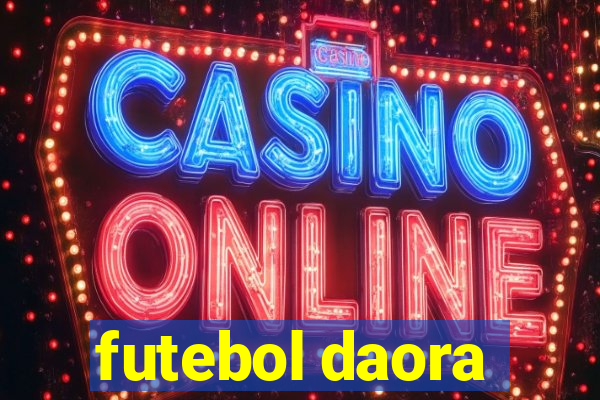 futebol daora