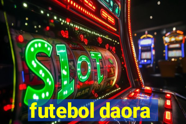 futebol daora