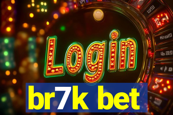 br7k bet