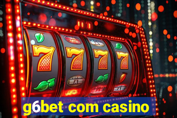 g6bet com casino