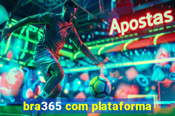 bra365 com plataforma