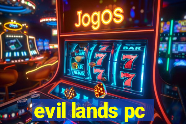 evil lands pc
