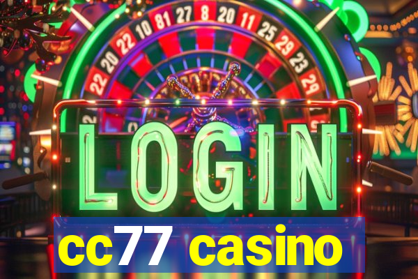 cc77 casino