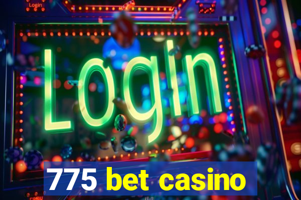 775 bet casino