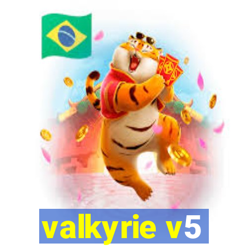 valkyrie v5