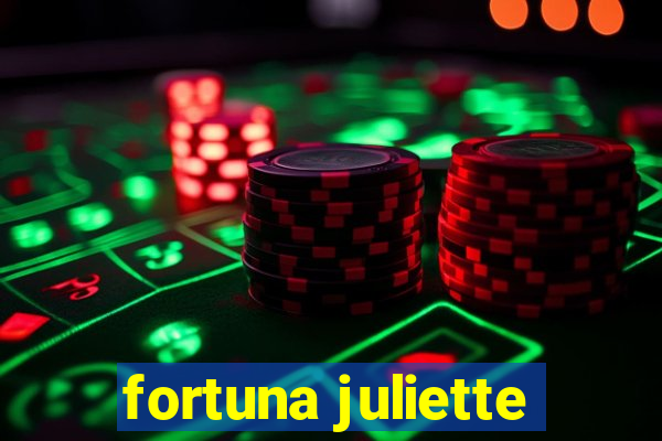 fortuna juliette