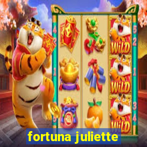 fortuna juliette