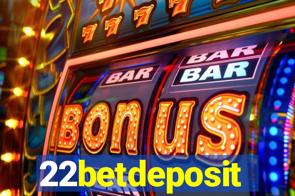 22betdeposit