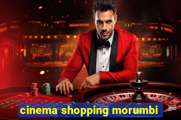 cinema shopping morumbi