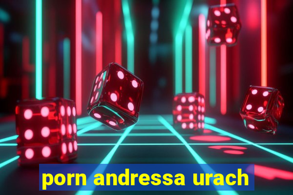 porn andressa urach