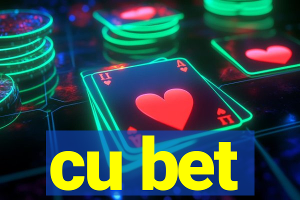 cu bet