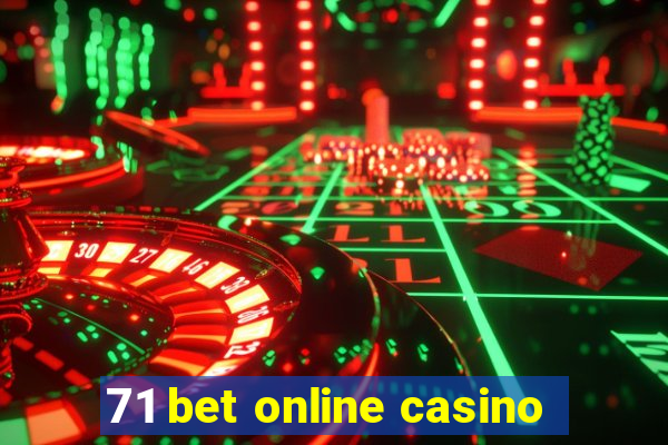 71 bet online casino