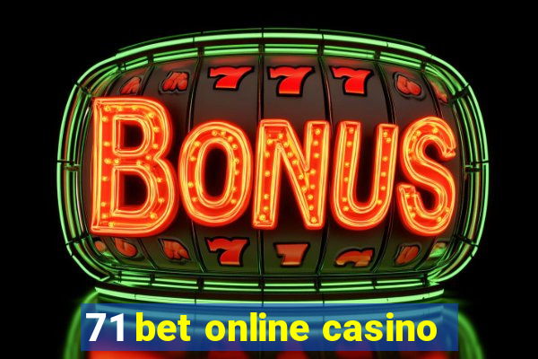 71 bet online casino