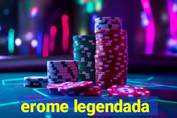 erome legendada