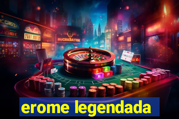 erome legendada