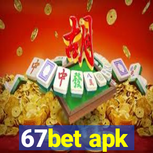 67bet apk