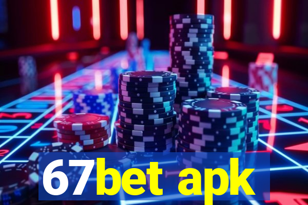 67bet apk
