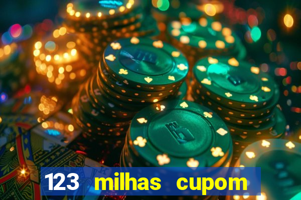 123 milhas cupom de desconto