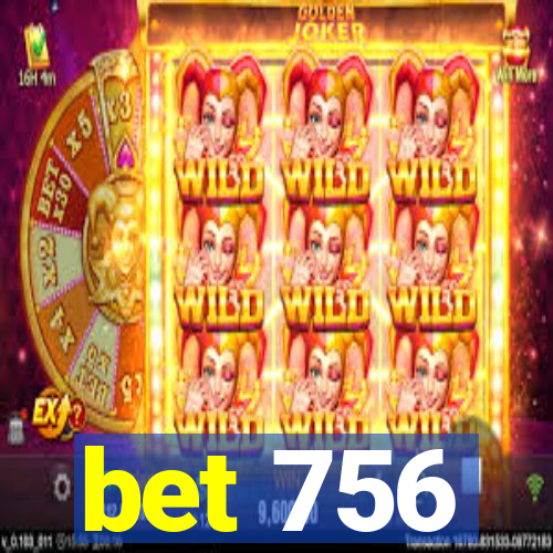 bet 756