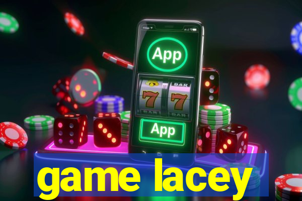 game lacey