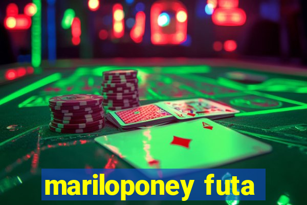 mariloponey futa
