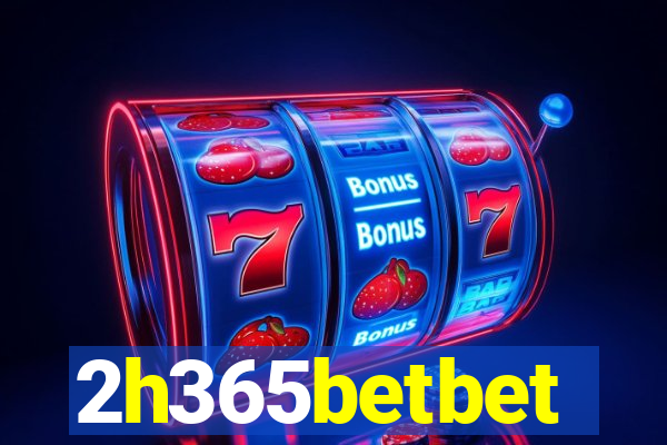 2h365betbet