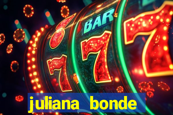 juliana bonde mostrando tudo