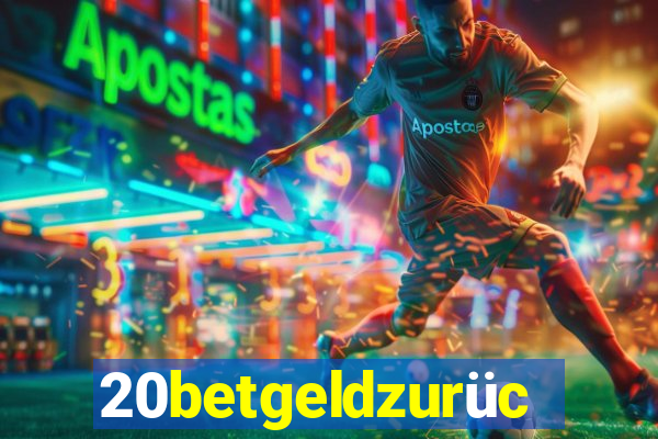 20betgeldzurück