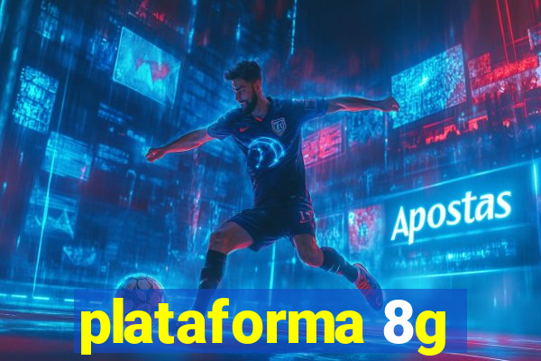 plataforma 8g