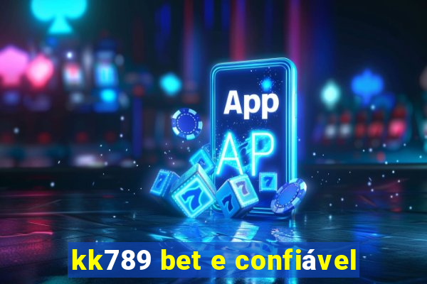 kk789 bet e confiável
