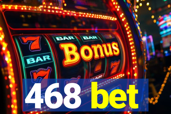 468 bet