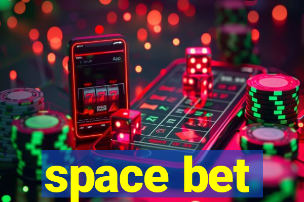 space bet